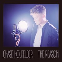 Chase Holfelder - The Reason