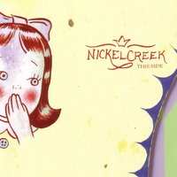 Nickel Creek - Hanging By A Thread