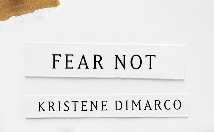 Kristene DiMarco - Fear Not