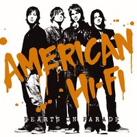 American Hi-Fi - We Can't Be Friends