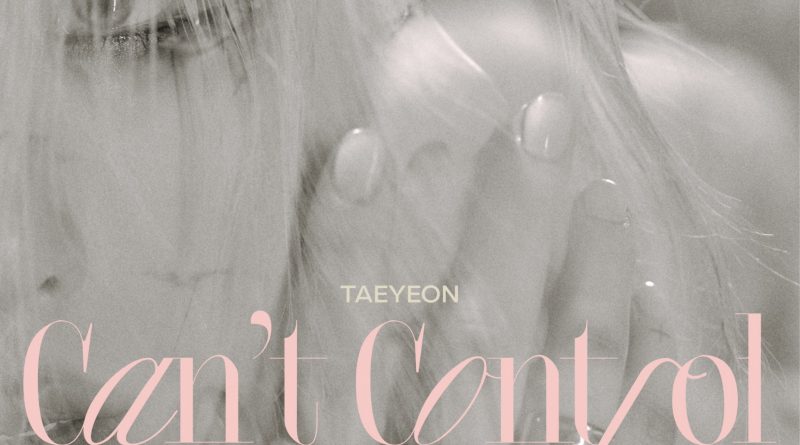 Taeyeon - Can't Control Myself