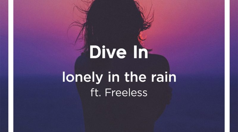 Lonely in the Rain, Freeless - Dive In