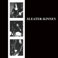Sleater-Kinney - Don't Think You Wanna