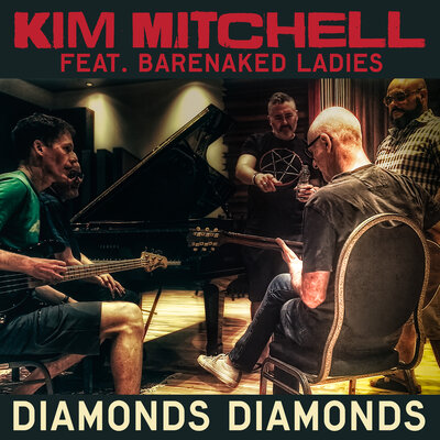 Kim Mitchell, Barenaked Ladies - Diamonds, Diamonds