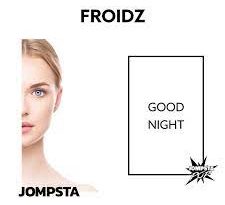 Froidz - Good Night