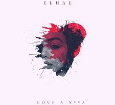 Elhae - Love a Ni**a