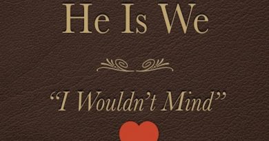 He Is We - I Wouldn't Mind