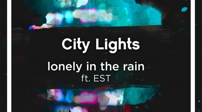 Lonely in the Rain, EST - City Lights