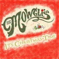 The Mowgli's - It's Christmas Time