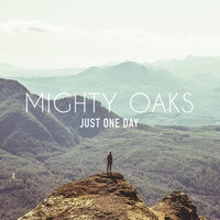 Mighty Oaks - Oh, the Rain