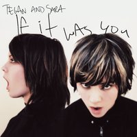 Tegan and Sara - And Darling (This Thing That Breaks My Heart)