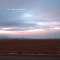 The Tallest Man On Earth - The Drying of the Lawns