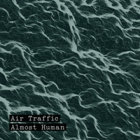 Air Traffic - Almost Human