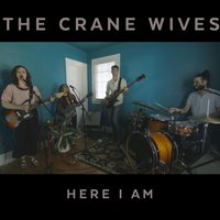 The Crane Wives - Here I Am