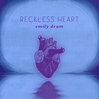 Emily Drum, Blue Honey - Reckless Heart