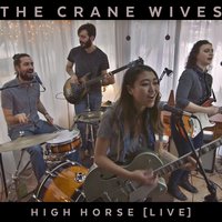The Crane Wives - High Horse