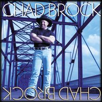 Chad Brock - You Made a Liar out of Me