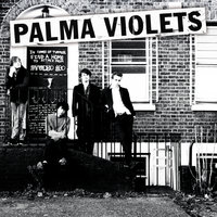 Palma Violets - Step Up for the Cool Cats