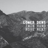 Lower Dens - Truss Me