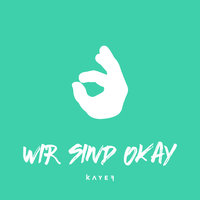 KAYEF - Wir sind okay