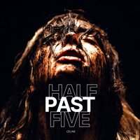 Celine - Half Past Five