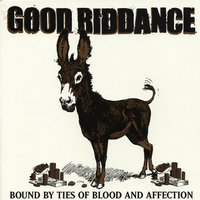 Good Riddance - The Dubious Glow of Excess