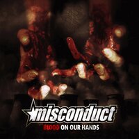 Misconduct - Blood on My Hands