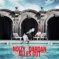 Noizy, Dardan, Jugglerz - Alles Gut