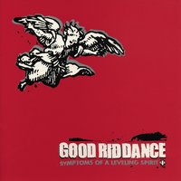 Good Riddance - Nobody Likes a Cynic