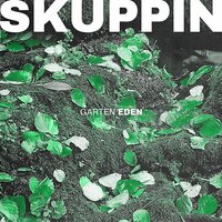 SKUPPIN - Garten Eden
