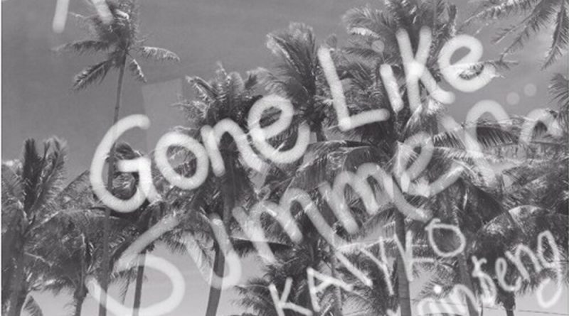 Kaiyko - Gone Like Summer