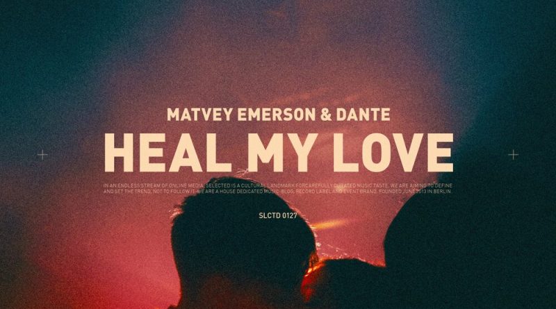 Matvey Emerson, Dante - Heal My Love