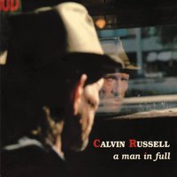 Calvin Russell - Living at the end of a gun