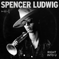 Spencer Ludwig - Right into U