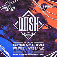 B-Front, DV8 - We Will Never Break (Wish Outdoor Anthem 2022)
