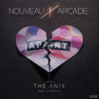 Nouveau Arcade, The Anix, Cordelia - Apart