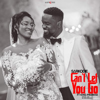 Sarkodie, King Promise - Can't Let You Go