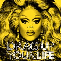 RuPaul - DRAG UP YOUR LIFE