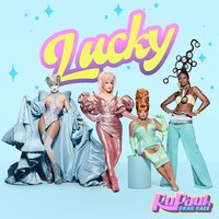 The Cast of RuPaul's Drag Race, Season 13, RuPaul - Lucky