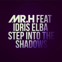 Mr Hudson, Idris Elba - Step Into the Shadows