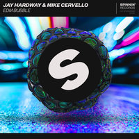 Jay Hardway, Mike Cervello - EDM Bubble