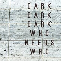 Dark Dark Dark - The Last Time I Saw Joe