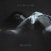 Brunette - Future Lover