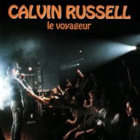 Calvin Russell - Living on the end of a gun