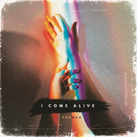 VARMAX - I Come Alive