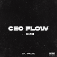 Sarkodie, E-40 - CEO FLOW