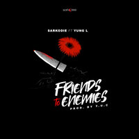 Sarkodie, Yung L - Friends to Enemies