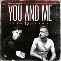 Ivan Q, VARMAX - You and Me
