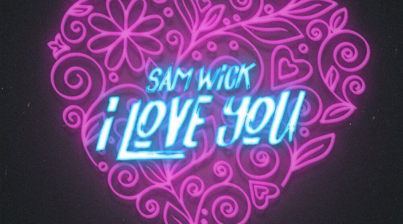 Sam Wick - I Love You