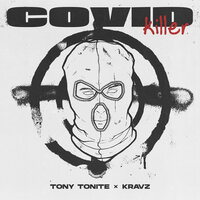 Tony Tonite, Кравц — COVID KILLER
